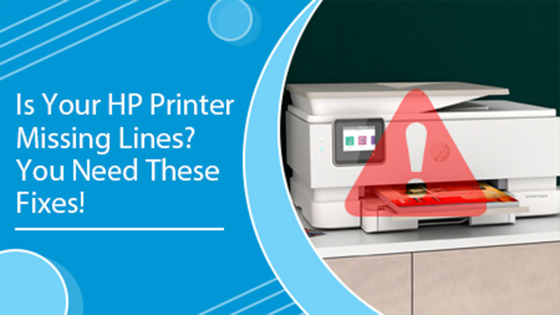 Is Your HP Printer Missing Lines? You Need These Fixes!
